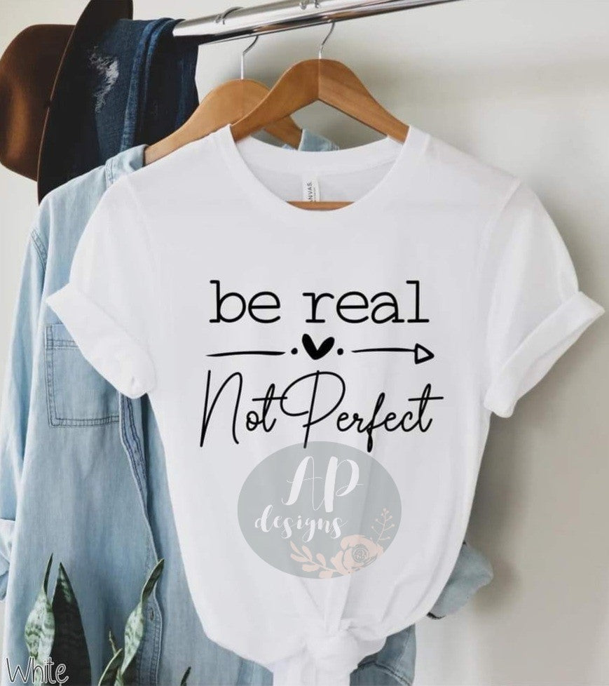 Be Real Not Perfect