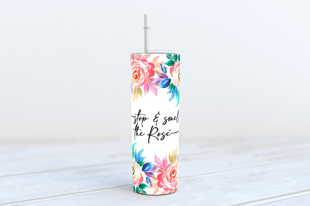 Stop and smell the Rose  Tumbler