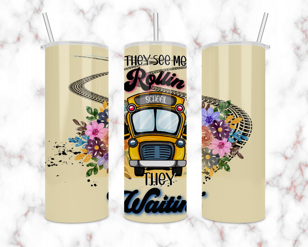 They See Me Rollin Bus Driver Tumbler