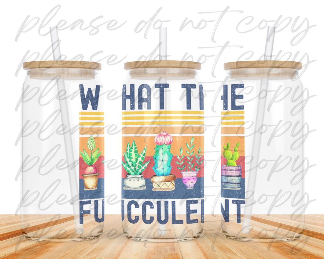 What The Fucculent Glass Can