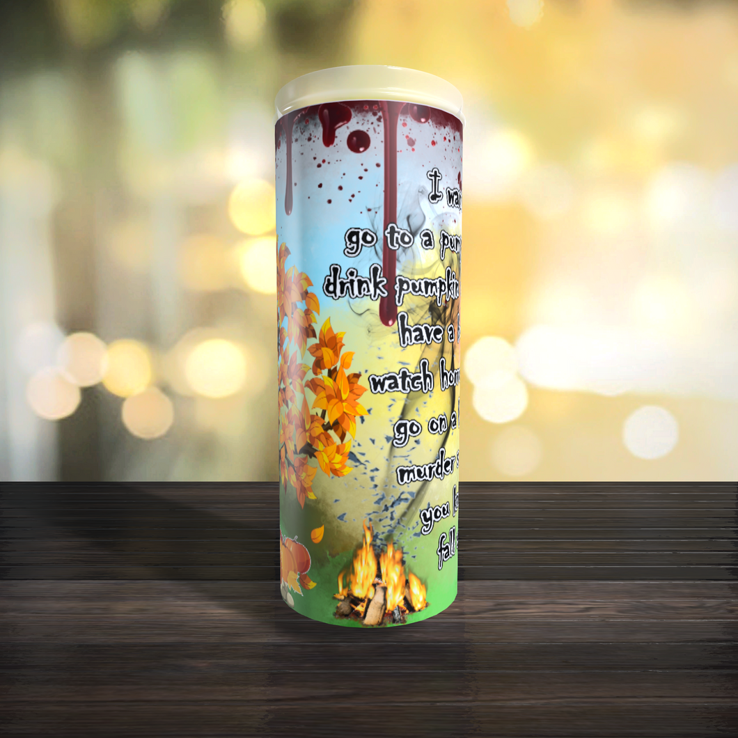 Fall Shit Blood Drips  Tumbler