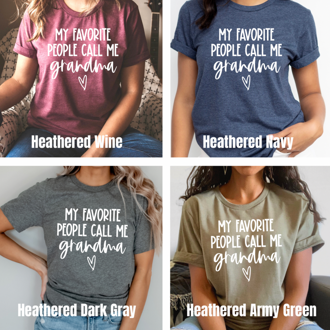 My Favorite People Call Me Grandma - Screen Print Transfer Graphic Tee