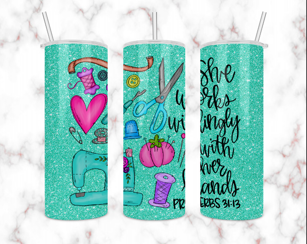Seamstress - She Works Willingly Tumbler
