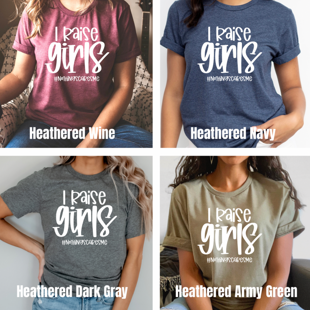 I Raise Girls - Screen Print Transfer Graphic Tee